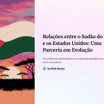 1 Relacoes entre o Sudao do Sul e os Estados Unidos Uma Parceria em Evolucao